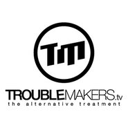 Troublemakers